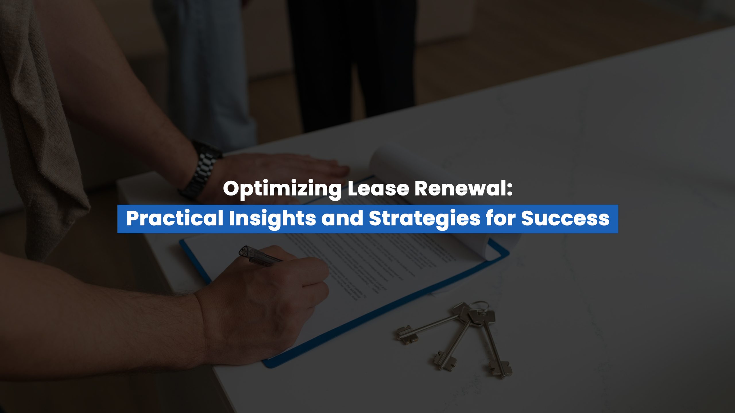 Key Challenges in Lease Renewal and Effective Property Management Strategy